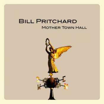 Album Bill Pritchard: Mother Town Hall