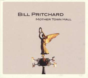 CD Bill Pritchard: Mother Town Hall 396928