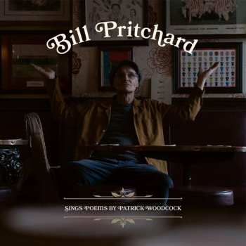 LP Bill Pritchard: Sings Poems By Patrick Woodcock 500704