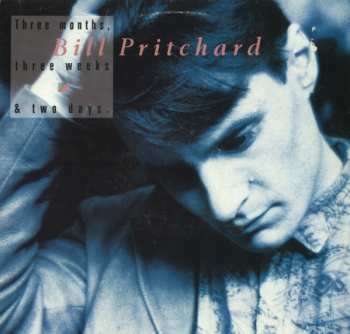 Album Bill Pritchard: Three Months, Three Weeks & Two Days