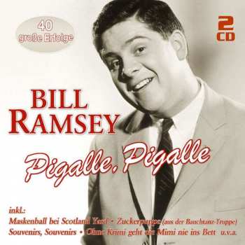 Album Bill Ramsey: Pigalle, Pigalle - 40 Grosse Erfolge