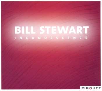 CD Bill Stewart: Incandescence 511224
