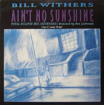 Album Bill Withers: Ain't No Sunshine (Total Eclipse Mix)