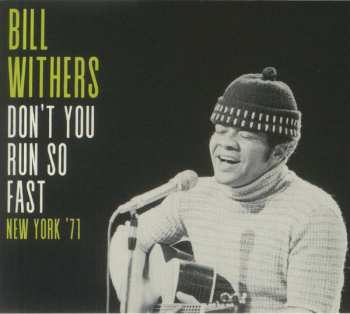 Album Bill Withers: Don't You Run So Fast (New York '71)
