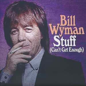 Album Bill Wyman: Stuff (Can't Get Enough)