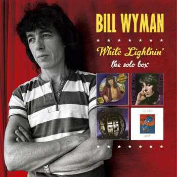 Album Bill Wyman: White Lightnin' (The Solo Box)