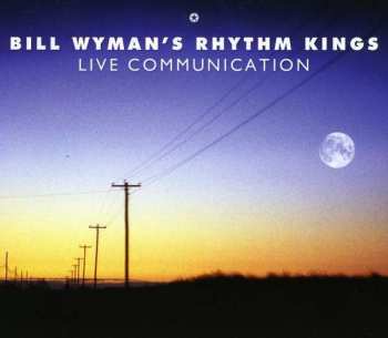 Album Bill Wyman's Rhythm Kings: Live Communication