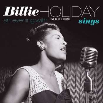 Album Billie Holiday: Billie Holiday Sings / An Evening With Billie Holiday (Two Original Albums)