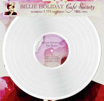 Album Billie Holiday: Café Society - Numbered 1.111 Units Only, 180g White Vinyl