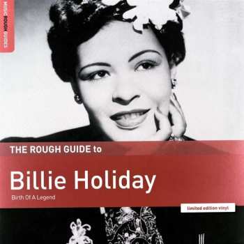 Album Billie Holiday: The Rough Guide To Billie Holiday (Birth Of A Legend)