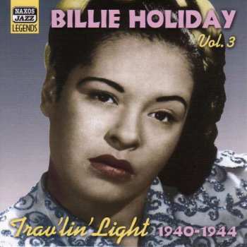 CD Billie Holiday: Billie Holiday Vol. 3 "Trav'lin' Light" Original 1940-1944 Recordings 423006