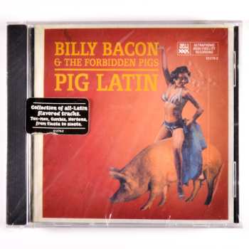 Album Billy Bacon & The Forbidden Pigs: Pig Latin