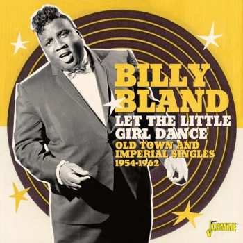 Billy Bland: Let The Little Girl Dance: Old Town And Imperial Singles