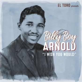 Album Billy Boy Arnold: I Wish You Would
