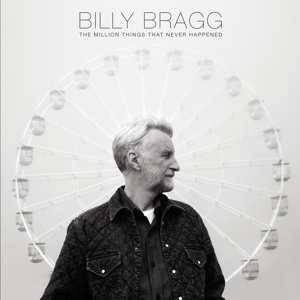 CD Billy Bragg: The Million Things That Never Happened DIGI 92852