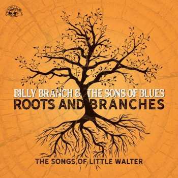 Album Billy Branch: Roots And Branches: The Songs Of Little Walter