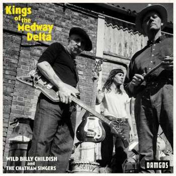 Album Billy Childish: Kings Of The Medway Delta