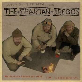 Album Billy Childish: We Spartan Dreggs (Be Fine) C / W A Shropshire Lad