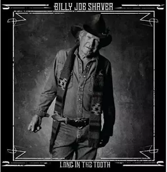 Billy Joe Shaver: Long In The Tooth