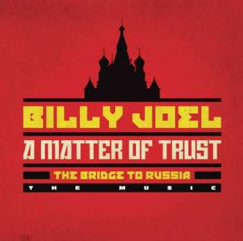 Album Billy Joel: A Matter Of Trust - The Bridge To Russia