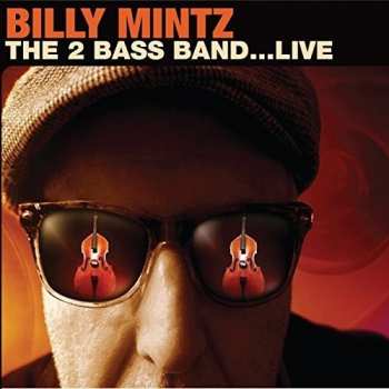 Album Billy Mintz: The 2 Bass Band...Live