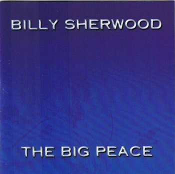 Album Billy Sherwood: The Big Peace