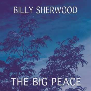 CD Billy Sherwood: The Big Peace 465491