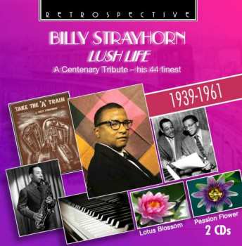 Album Billy Strayhorn: Lush Life. A Centenary Tribute -- His 44 Finest
