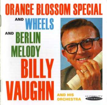 Billy Vaughn And His Orchestra: Orange Blossom Special & Wheels / Berlin Melody
