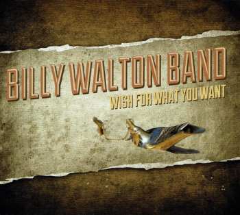 Album Billy Walton Band: Wish For What You Want