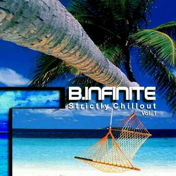Album B.Infinite: Strictly Chillout Vol. 1