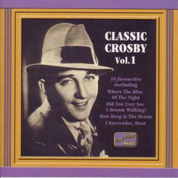 Bing Crosby: Classic Crosby Vol. 1