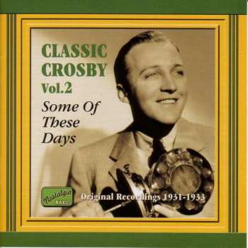 Bing Crosby: Classic Crosby Vol. 2