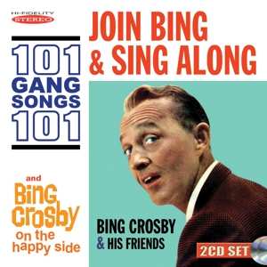 Bing Crosby: Join Bing & Sing Along  / On The Happy Side