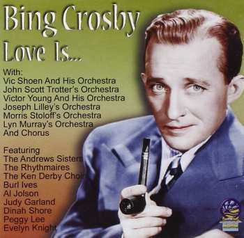 Bing Crosby: Love Is...