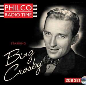 Album Bing Crosby: Philco Radio Time Starring Bing Crosby