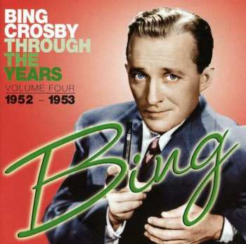 Album Bing Crosby: Through The Years Volume Four 1952-1953