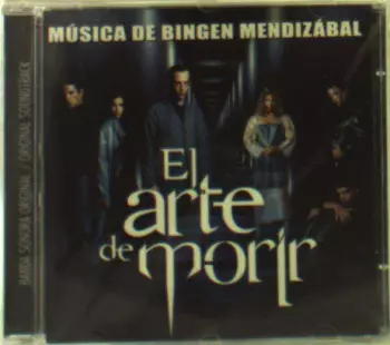 Bingen Mendizabal: El Arte De Morir (Banda Sonora Original)