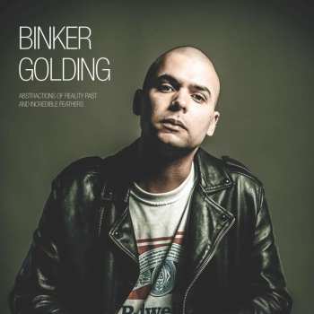 LP Binker Golding: Abstractions Of Reality Past And Incredible Feathers 533016