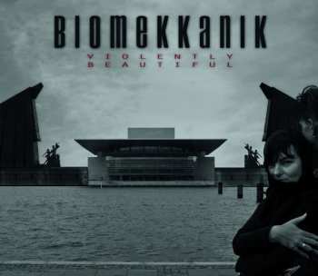 Album Biomekkanik: Violently Beautiful