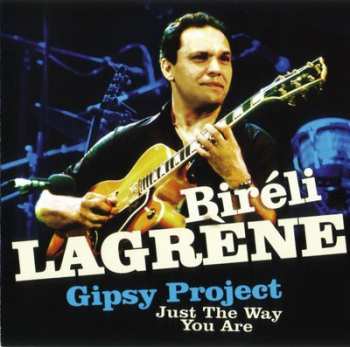 Biréli Lagrène: Just The Way You Are