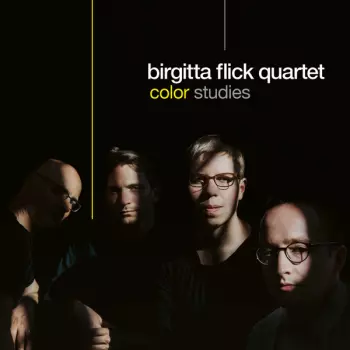 Birgitta Flick Quartet: Color Studies