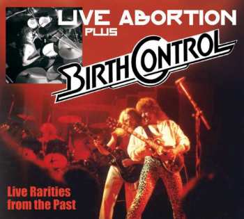 Album Birth Control: Live Abortion Plus