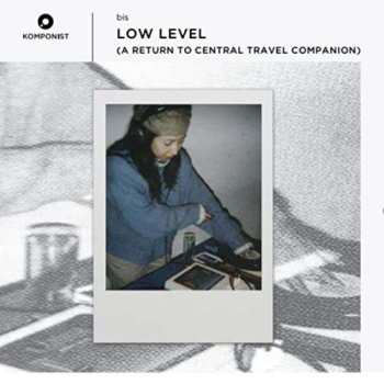 CD Bis: Low Level (A Return To Central Travel Companion) 489804