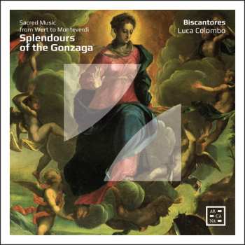 Album Biscantores: Splendours Of Gonzaga - Sacred Music From Wert To Monteverdi