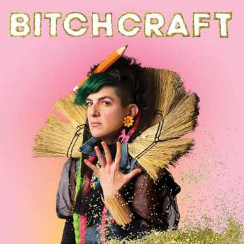 Bitch: Bitchcraft