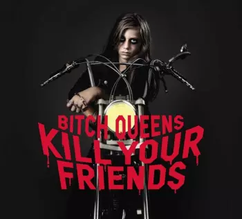 Bitch Queens: Kill Your Friends