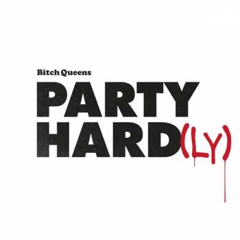 Album Bitch Queens: Party Hard