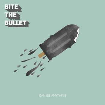 Album Bite The Bullet: Can Be Anything