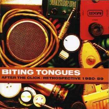 Album Biting Tongues: After The Click - Retrospective 1980-89